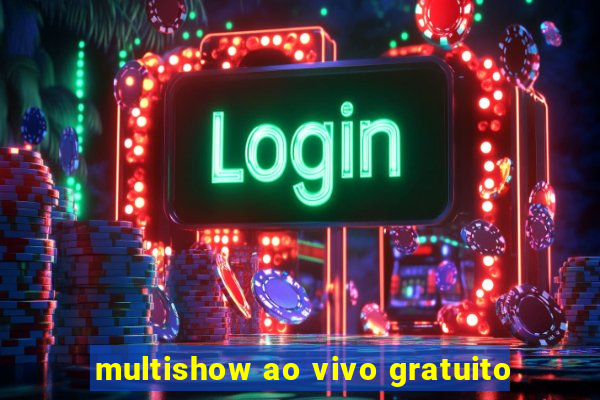 multishow ao vivo gratuito