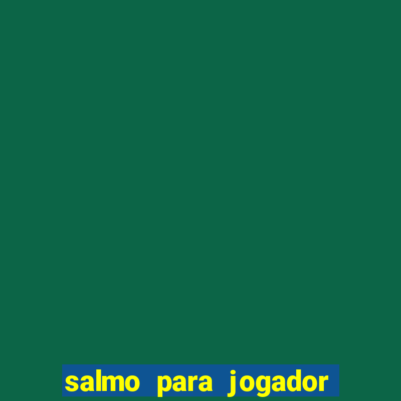 salmo para jogador de futebol