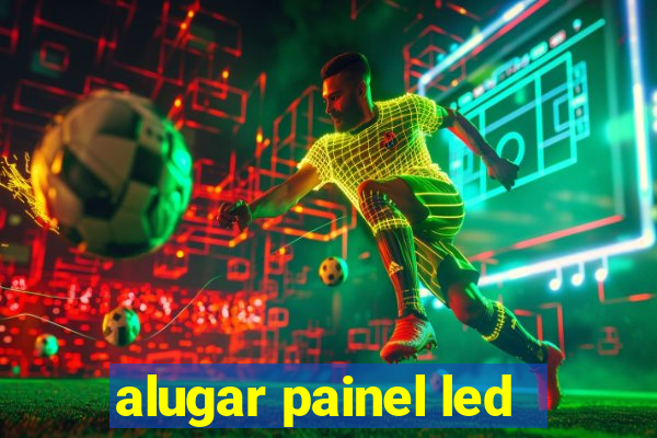 alugar painel led