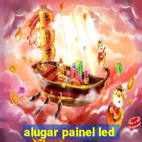 alugar painel led