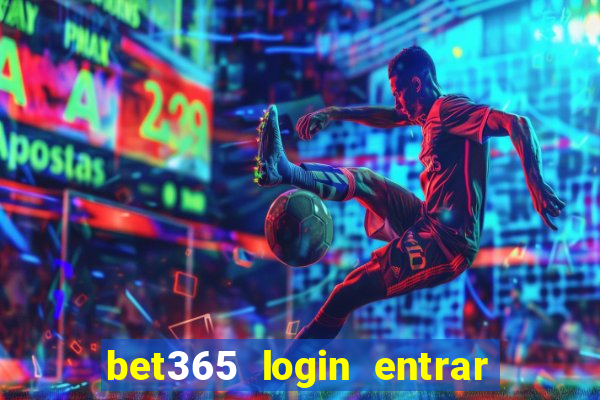 bet365 login entrar agora direto