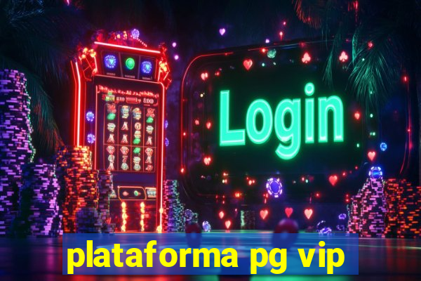 plataforma pg vip