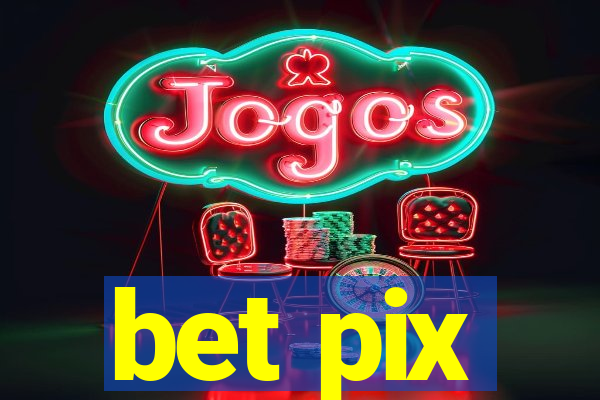 bet pix