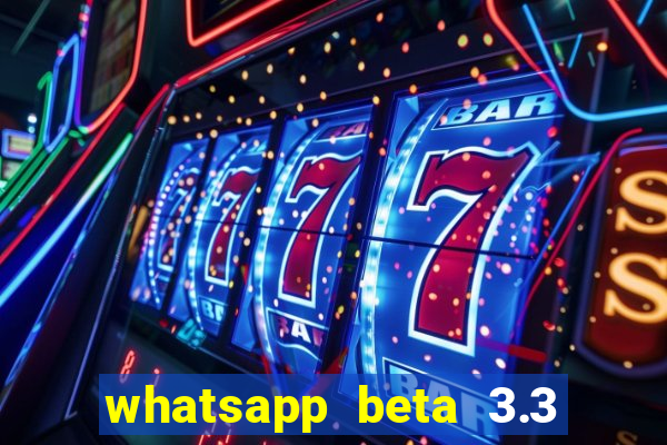 whatsapp beta 3.3 10 instalar