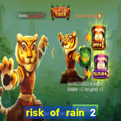 risk of rain 2 tier list