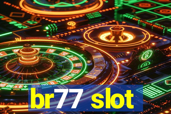 br77 slot