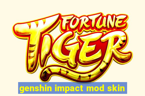 genshin impact mod skin