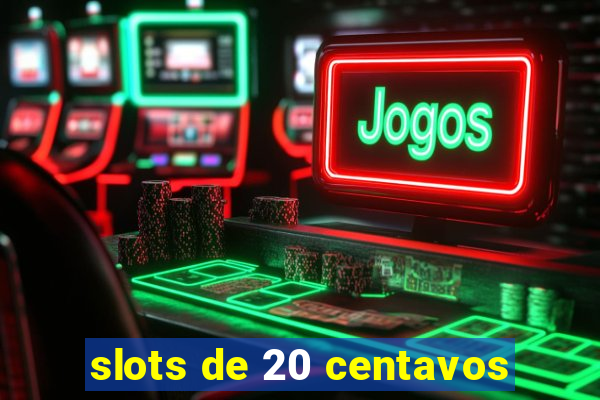 slots de 20 centavos