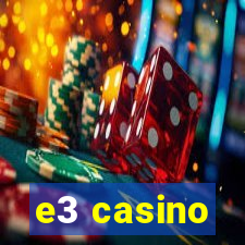 e3 casino