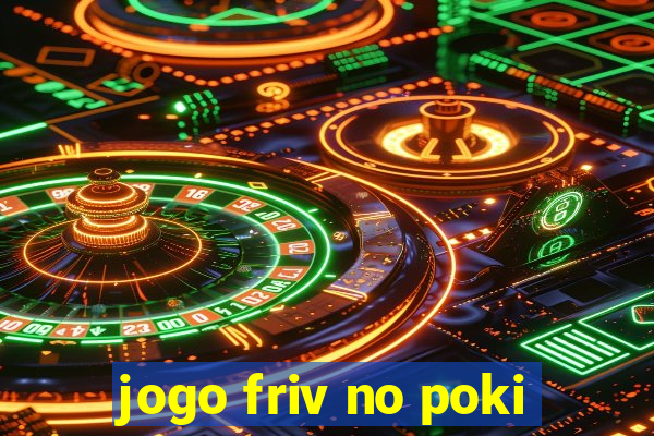 jogo friv no poki