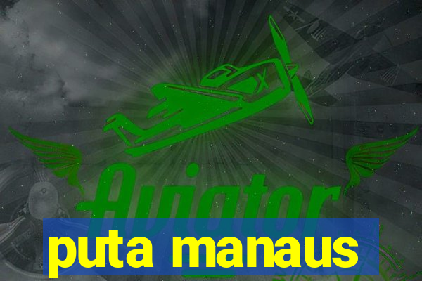 puta manaus