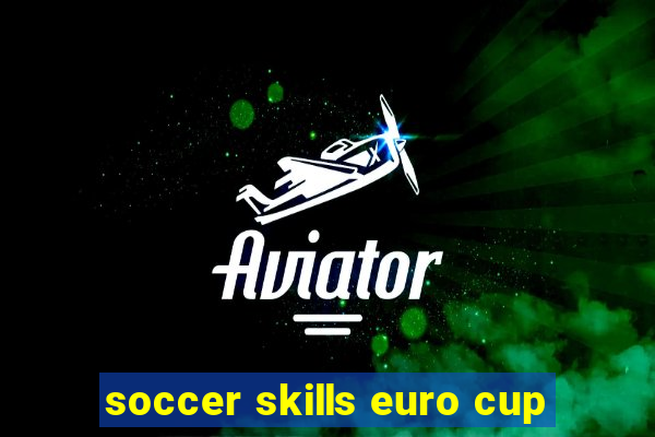 soccer skills euro cup