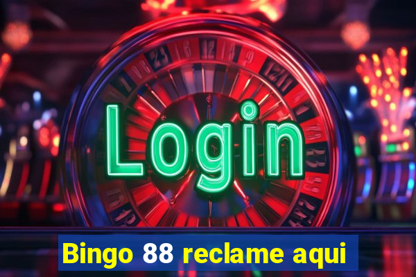 Bingo 88 reclame aqui