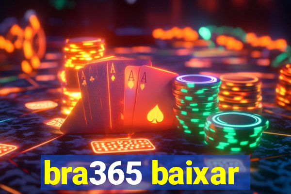 bra365 baixar