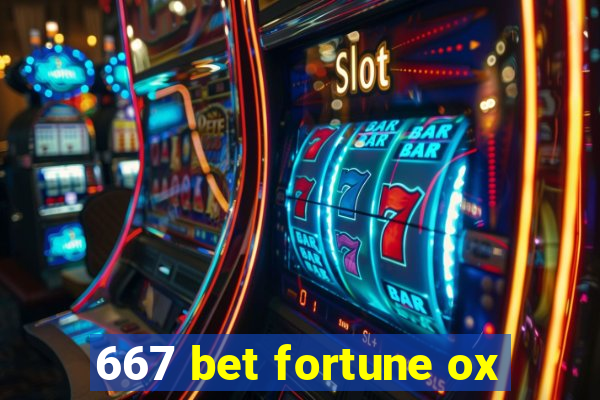 667 bet fortune ox