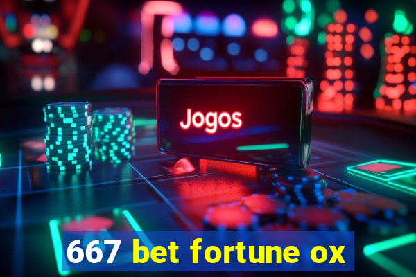 667 bet fortune ox