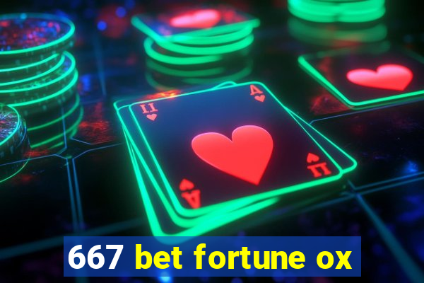 667 bet fortune ox