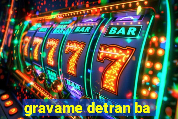 gravame detran ba