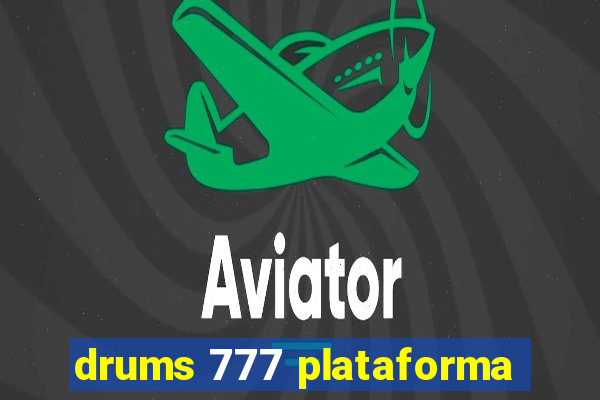 drums 777 plataforma