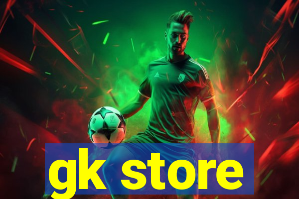 gk store