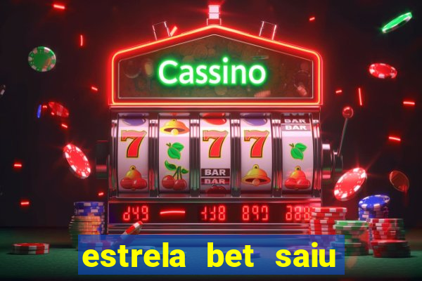 estrela bet saiu do ar