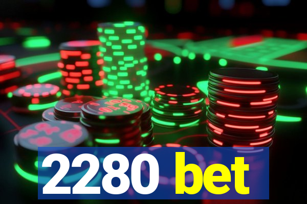 2280 bet