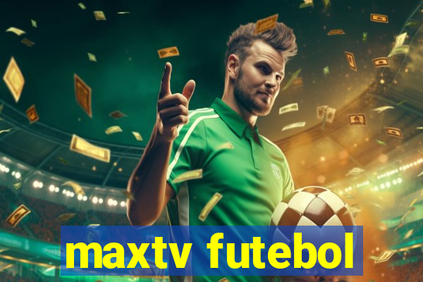 maxtv futebol