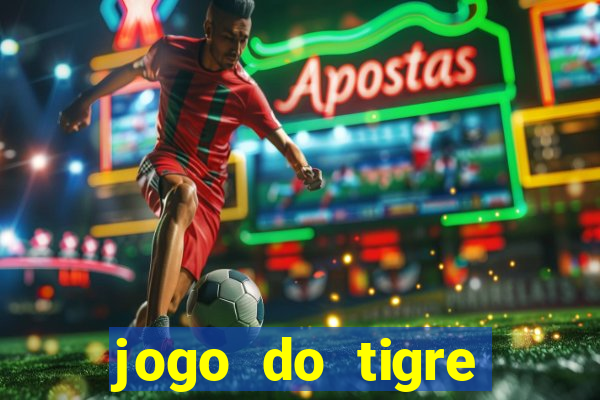 jogo do tigre minimo 1 real