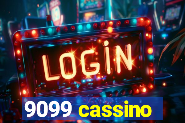 9099 cassino