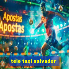 tele taxi salvador