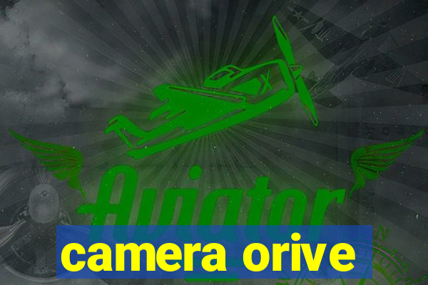 camera orive