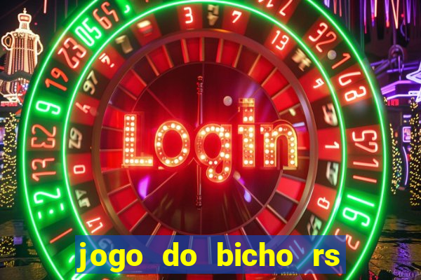 jogo do bicho rs resultado certo de hoje 14h 18h rs consulta