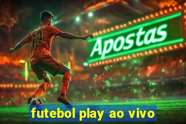 futebol play ao vivo