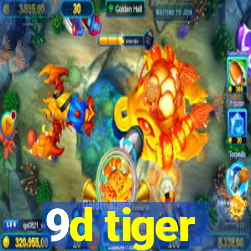 9d tiger