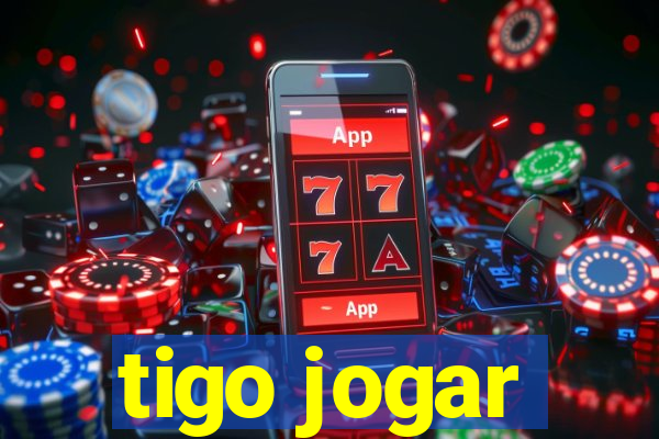 tigo jogar