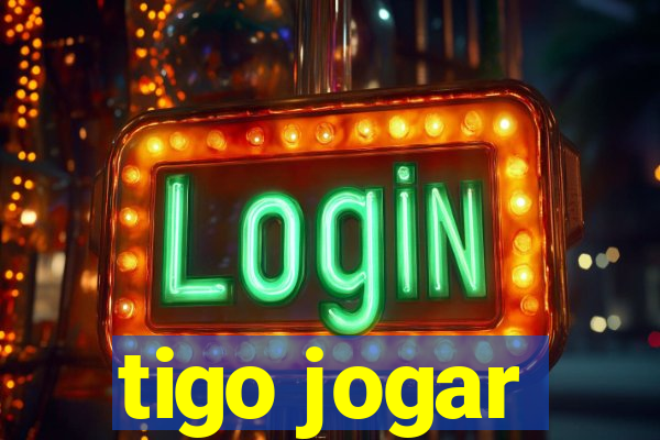 tigo jogar