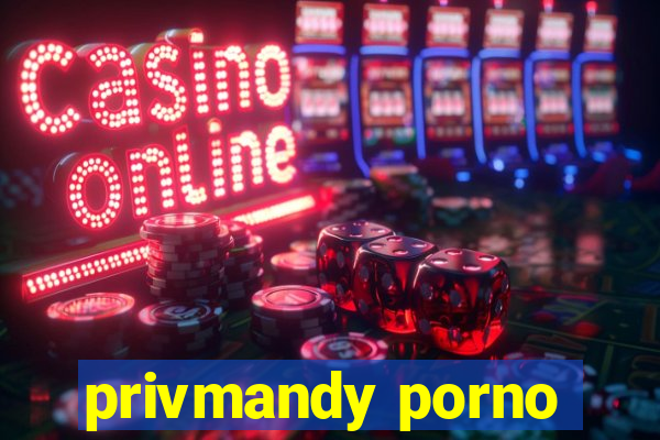 privmandy porno