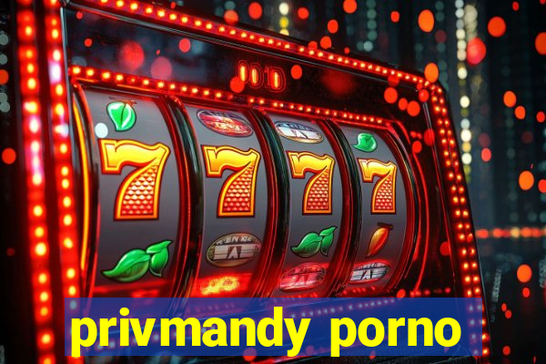 privmandy porno