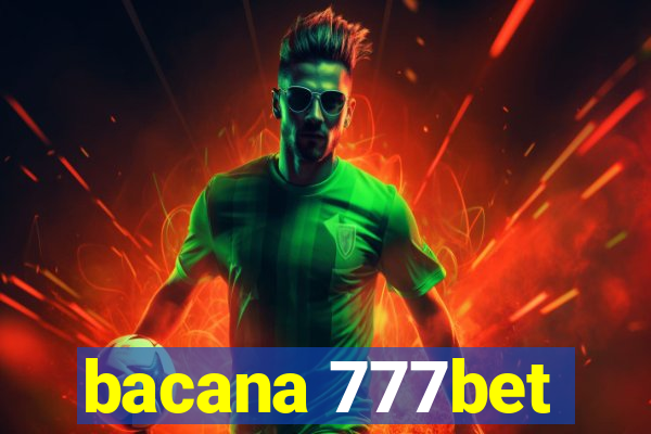 bacana 777bet