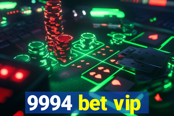 9994 bet vip