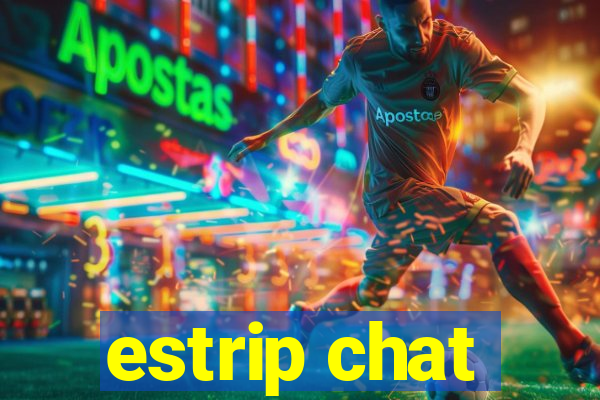 estrip chat