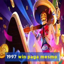 1997 win paga mesmo