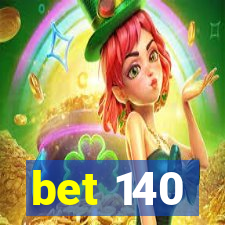 bet 140