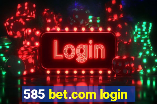 585 bet.com login