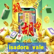 isadora vale reclame aqui