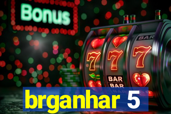 brganhar 5