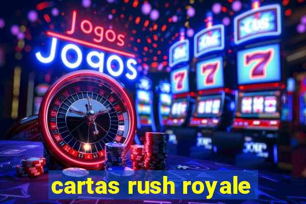 cartas rush royale