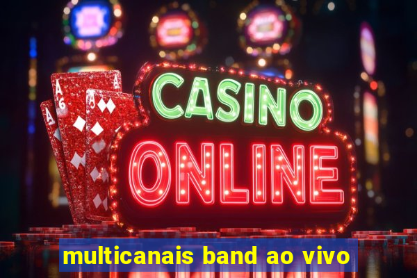 multicanais band ao vivo