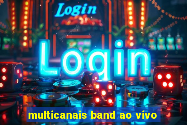 multicanais band ao vivo