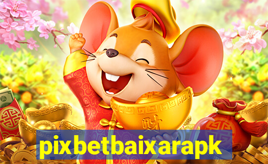 pixbetbaixarapk